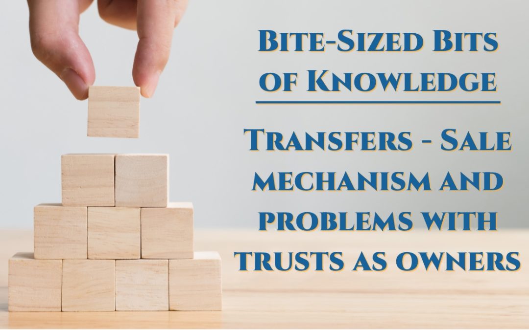 Transfers – Sale mechanism and problems with trusts as owners